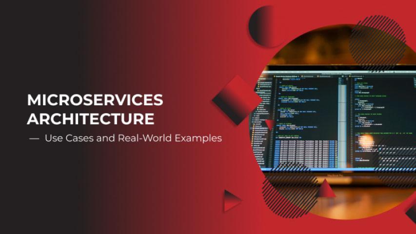 Microservices Architecture Use Cases And Real World Examples 7650